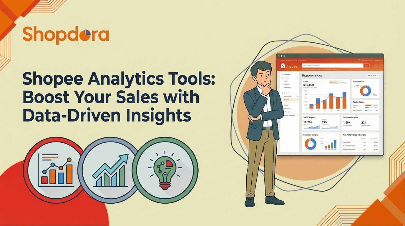Shopee Analytics Tools: Boost Your Sales with Data-Driven Insights