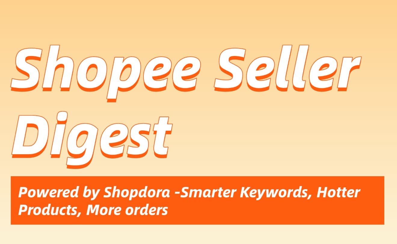 2025.6.23 Shopee Seller Digest
