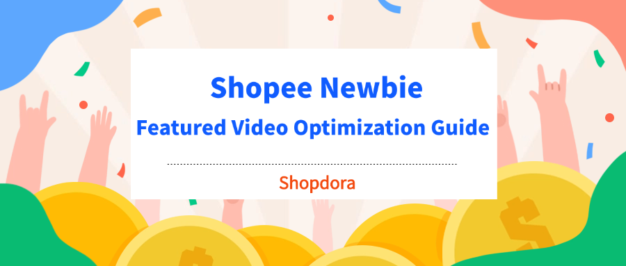 How to optimize Shopee Main Image and Video ? 5 Proven Tips to Double Your Store Traffic