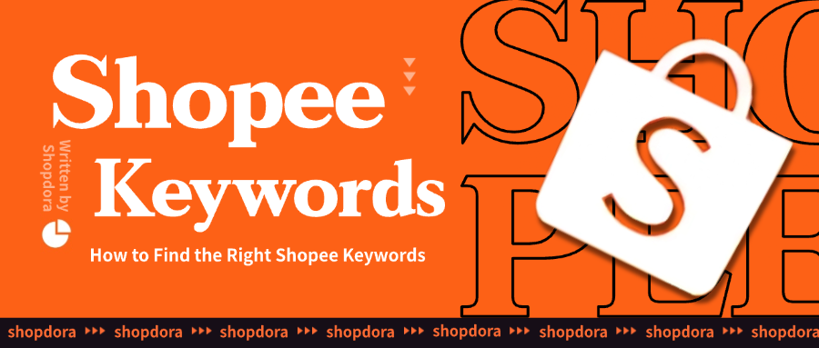 How to Find the Right Shopee Keywords:A shopee keyword tool that you must have