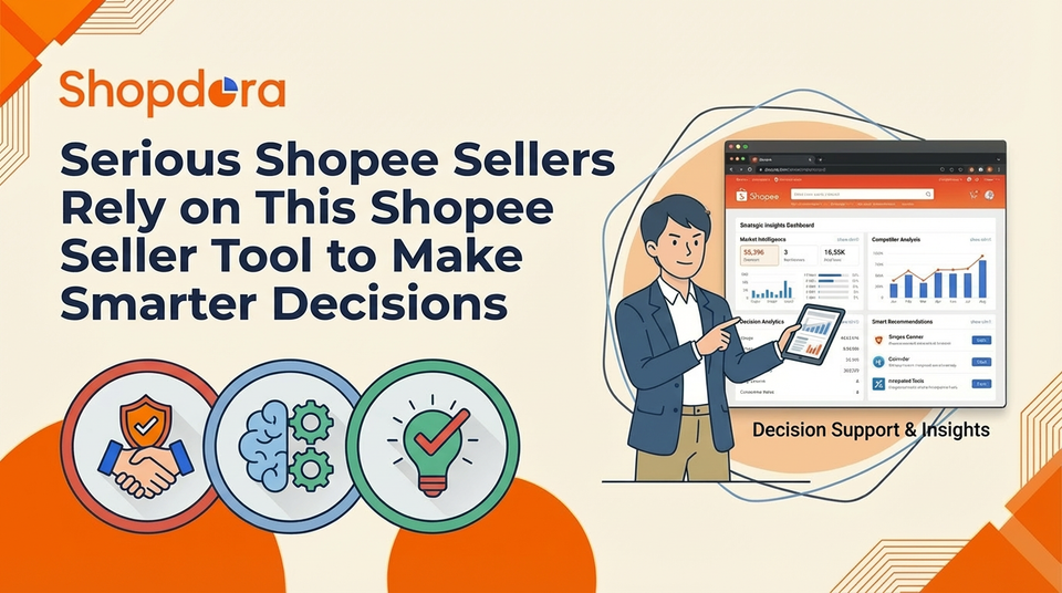 Serious Shopee Sellers Rely on This Shopee Seller Tool to Make Smarter Decisions