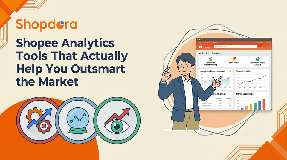 Shopee Analytics Tools That Actually Help You Outsmart the Market