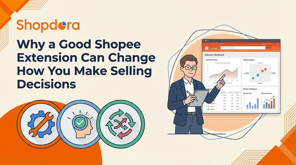 Why a Good Shopee Extension Can Change How You Make Selling Decisions