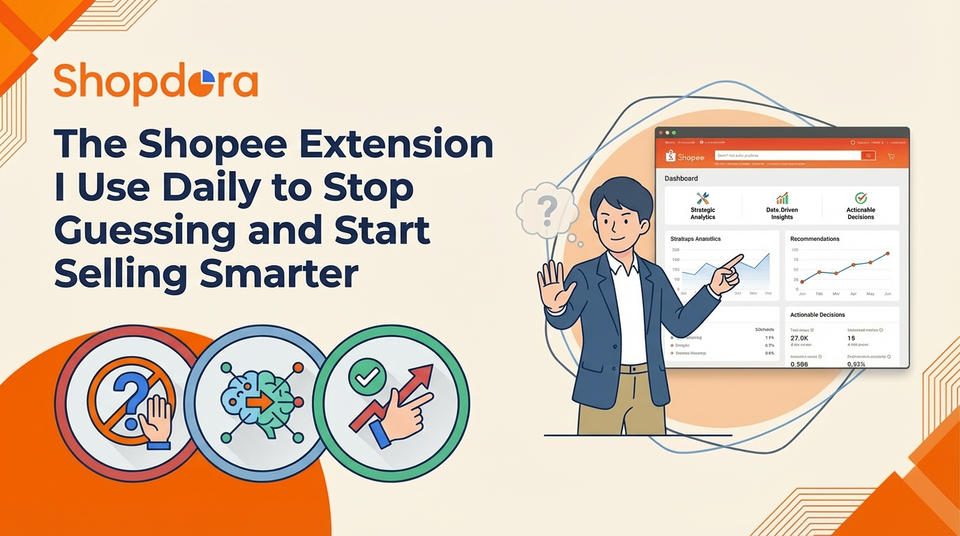 The Shopee Extension I Use Daily to Stop Guessing and Start Selling Smarter