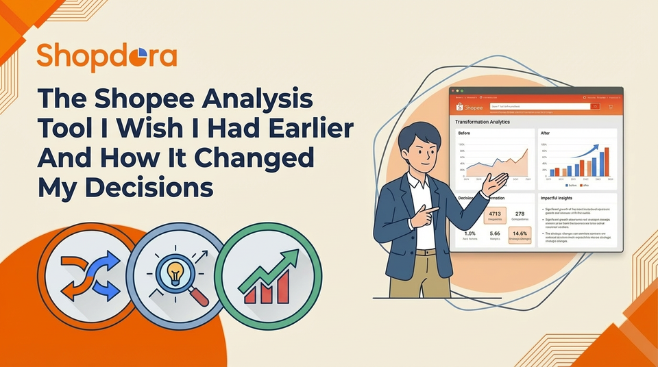 The Shopee Analysis Tool I Wish I Had Earlier And How It Changed My Decisions